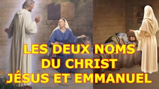 Les deux noms du Christ: Jèsus et Emmanuel